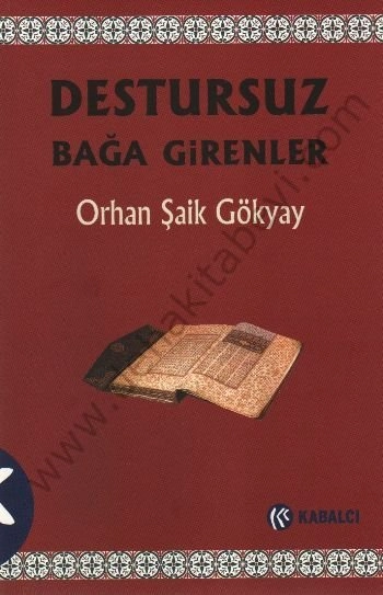 Destursuz Bağa Girenler, Orhan Şaik Gökyay