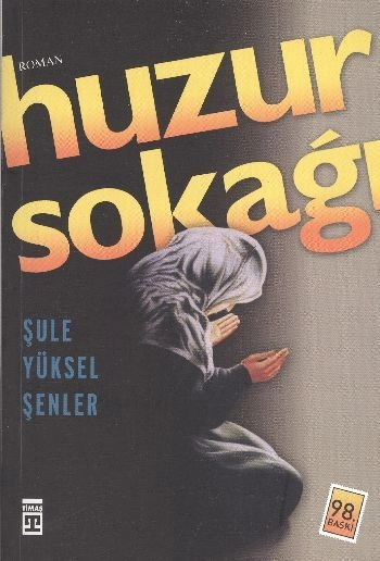 Huzur Sokağı, Şule Yüksel Şenler