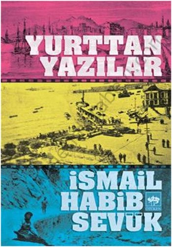 Yurttan Yazılar, İsmail Habib Sevük