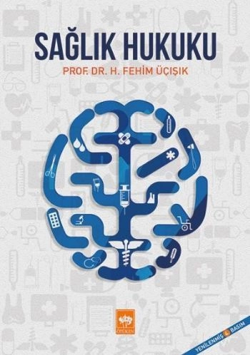 Sağlık Hukuku - Karton Kapak, H. Fehim Üçışık