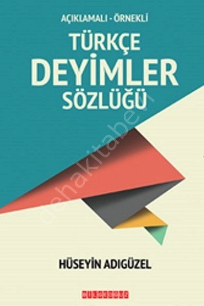 Açıklamalı-Örnekli Türkçe Deyimler Sözlüğü, Hüseyin Adıgüzel