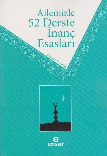 Ailemizle 52 Derste İnanç Esasları, Ensar Neşriyat