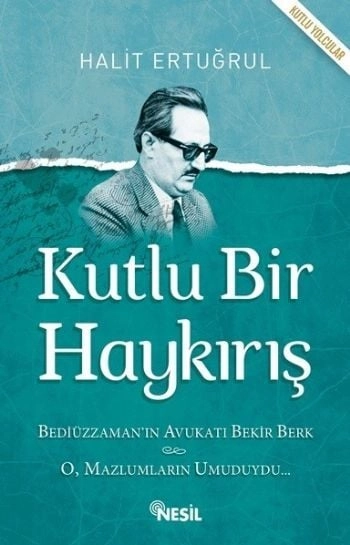 Kutlu Bir Haykırış, Halit Ertuğrul