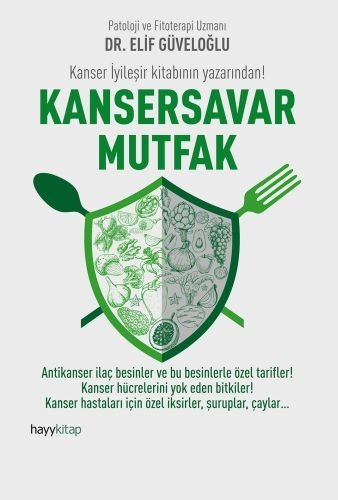 Kansersavar Mutfak, Elif Güveloğlu