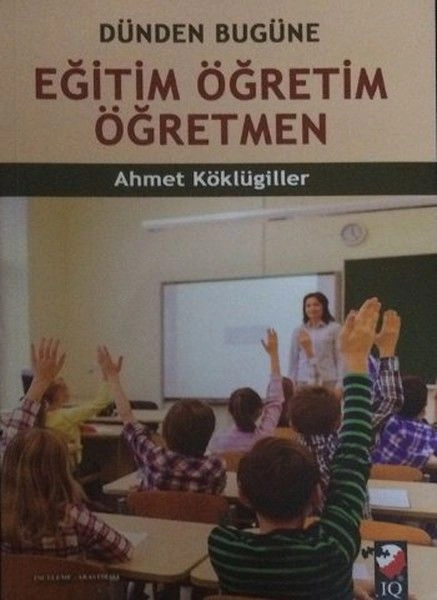Dünden Bugüne Eğitim Öğretim Öğretmen, Ahmet Köklügiller