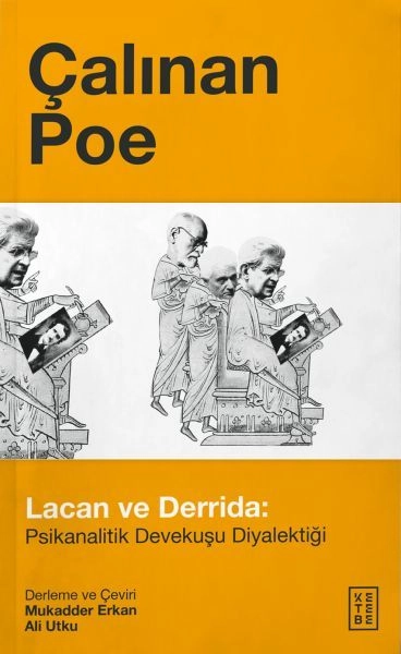 Çalınan Poe Lacan ve Derrida Psikanalitik Devekuşu Diyalektiği, Kolektif