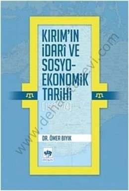 Kırım'ın İdari ve Sosyo-Ekonomik Tarihi (1600 - 1774), Ömer Bıyık