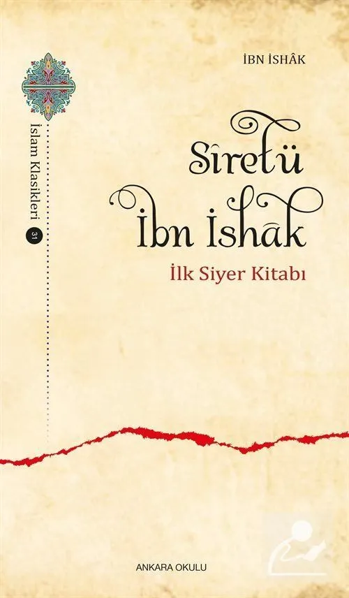 Sîretü İbn İshak İlk Siyer Kitabı