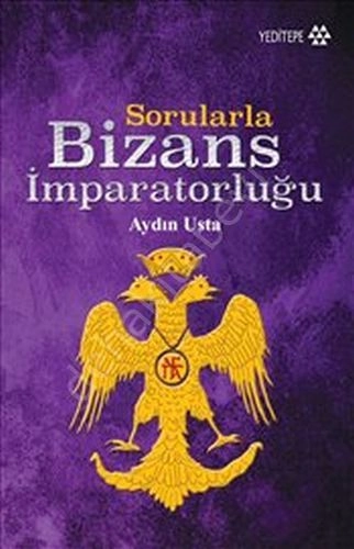 Sorularla Bizans İmparatorluğu, Aydın Usta