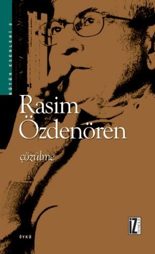 Çözülme, Rasim Özdenören