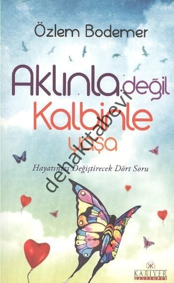 Aklınla Değil Kalbinle Yaşa, Özlem Bodemer