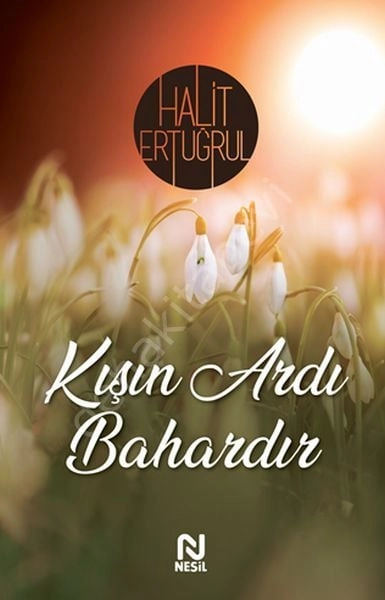 Kışın Ardı Bahardır, Halit Ertuğrul, Nesil Yayınları