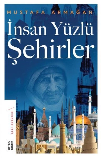 İnsan Yüzlü Şehirler, Mustafa Armağan