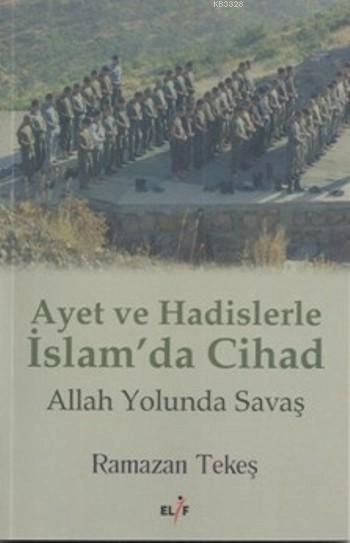 Ayet ve Hadislerle İslam'da Cihad, Ramazan Tekeş, Elif Yayınları