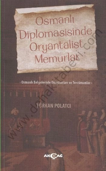 Osmanlı Diplomasisinde Oryantalist Memurlar