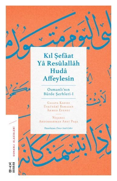 Kıl Şefaat Ya Resûlallah Huda Affeylesin, Üsküdari Ramazan Ahmed Efendi,Abdurrahman Abdi Paşa