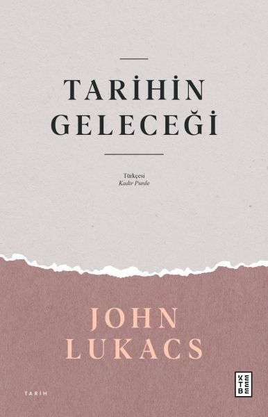 Tarihin Geleceği, John Lukacs