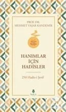 Hanımlar İçin Hadisler 250 Hadis-i Şerif Prof. Dr. Mehmet Yaşar Kandemir