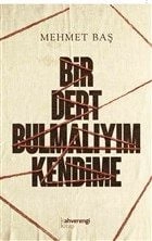 Bir Dert Bulmalıyım Kendime, Mehmet Baş, Kahverengi Kitap