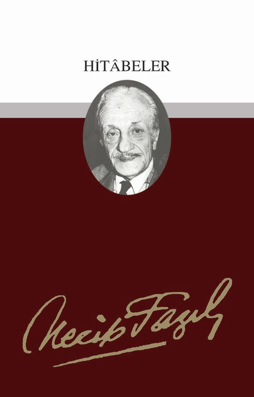 Hitabeler : 21 - Necip Fazıl Bütün Eserleri, Büyük Doğu Yayınları