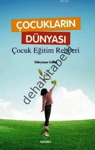 Çocukların Dünyası; Çocuk Eğitimi Rehberi