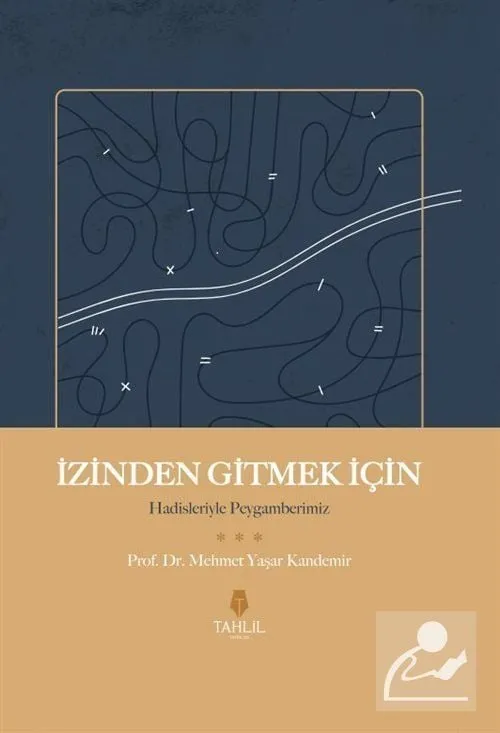 İzinden Gitmek İçin Hadisleriyle Peygamberimiz Prof. Dr. Mehmet Yaşar Kandemir