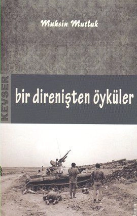 Bir Direnişten Öyküler, Muhsin Mutlak, Kevser Yayınları