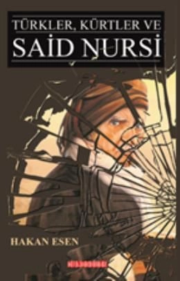 Türkler Kürtler Ve Said Nursi, Hakan Esen