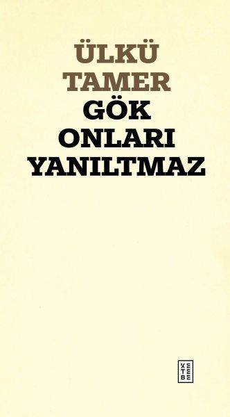 Gök Onları Yanıltmaz, Ülkü Tamer