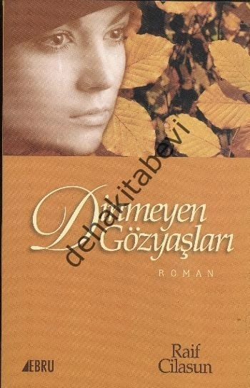 Dinmeyen Gözyaşları, Raif Cilasun, Ebru Yayınları