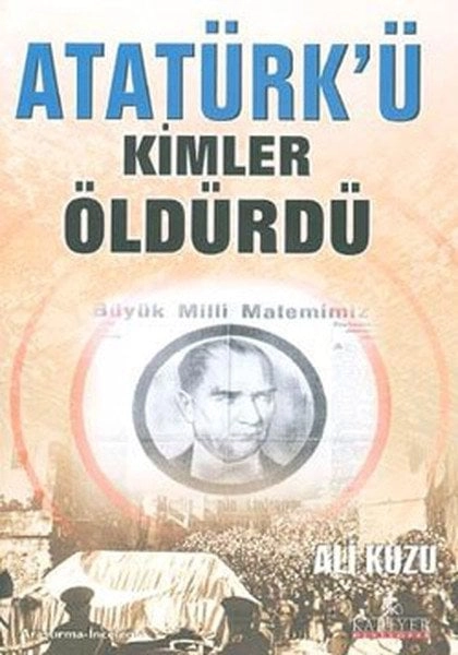 Atatürk'ü Kimler Öldürdü?, Ali Kuzu