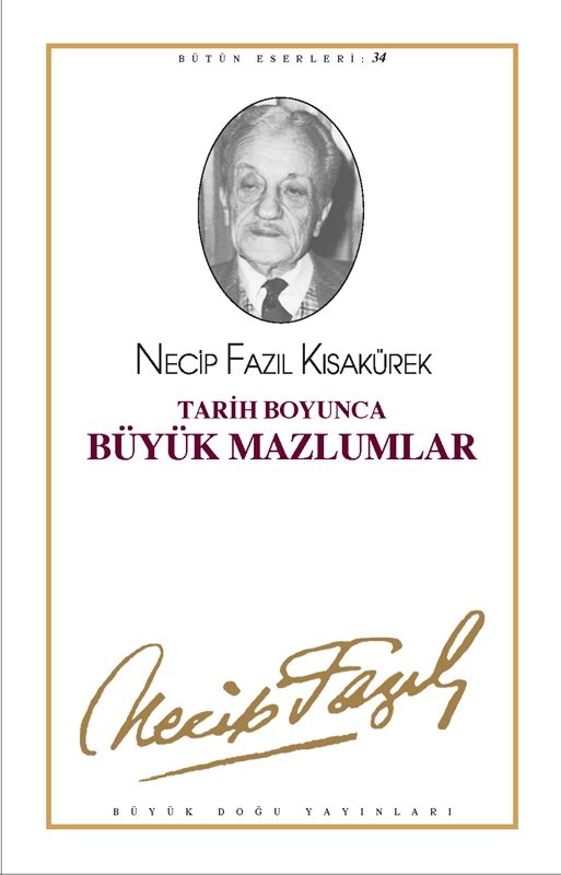 Tarih Boyunca Büyük Mazlumlar : 28 - Necip Fazıl Bütün Eserleri, Büyük Doğu Yayınları