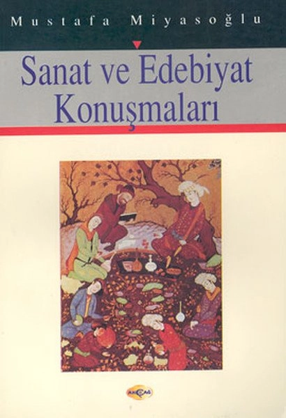 Sanat ve Edebiyat Konuşmaları, Mustafa Miyasoğlu
