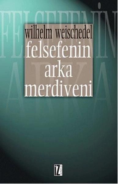 Felsefenin Arka Merdiveni, Wılhelm Weıschedel