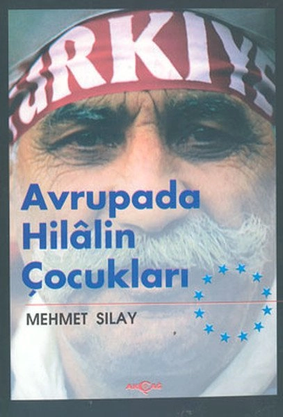 Avrupada Hilalin Çocukları, Mehmet Sılay