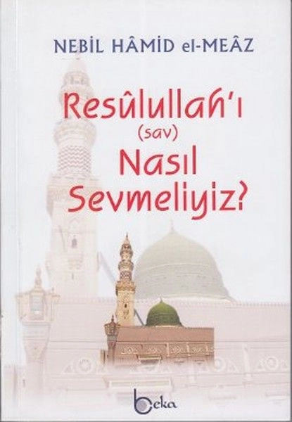 Resulullah'I (Sav) Nasıl Sevmeliyiz?