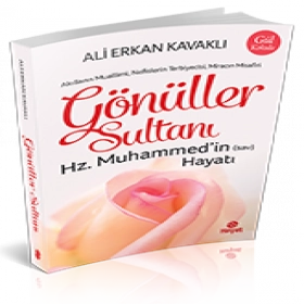 Gönüller Sultanı, HZ. MUHAMMED'İN (sav) HAYATI, Ali Erkan Kavaklı