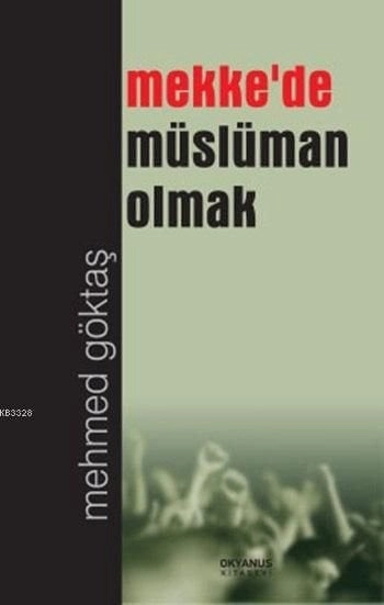 Mekkede Müslüman Olmak, Okyanus Yayınları
