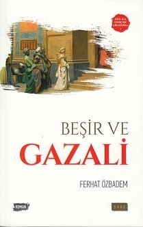 Beşir ve Gazali, Ferhat Özbadem