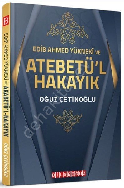 Atebetü'l Hakayık, Oğuz Çetinoğlu