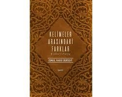 Kelimeler Arasındaki Farklar -Kitâbu`L-Furûq-, İşaret Yayınları