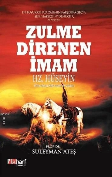 Zulme Direnen İmam: Hz. Hüseyin, Süleyman Ateş