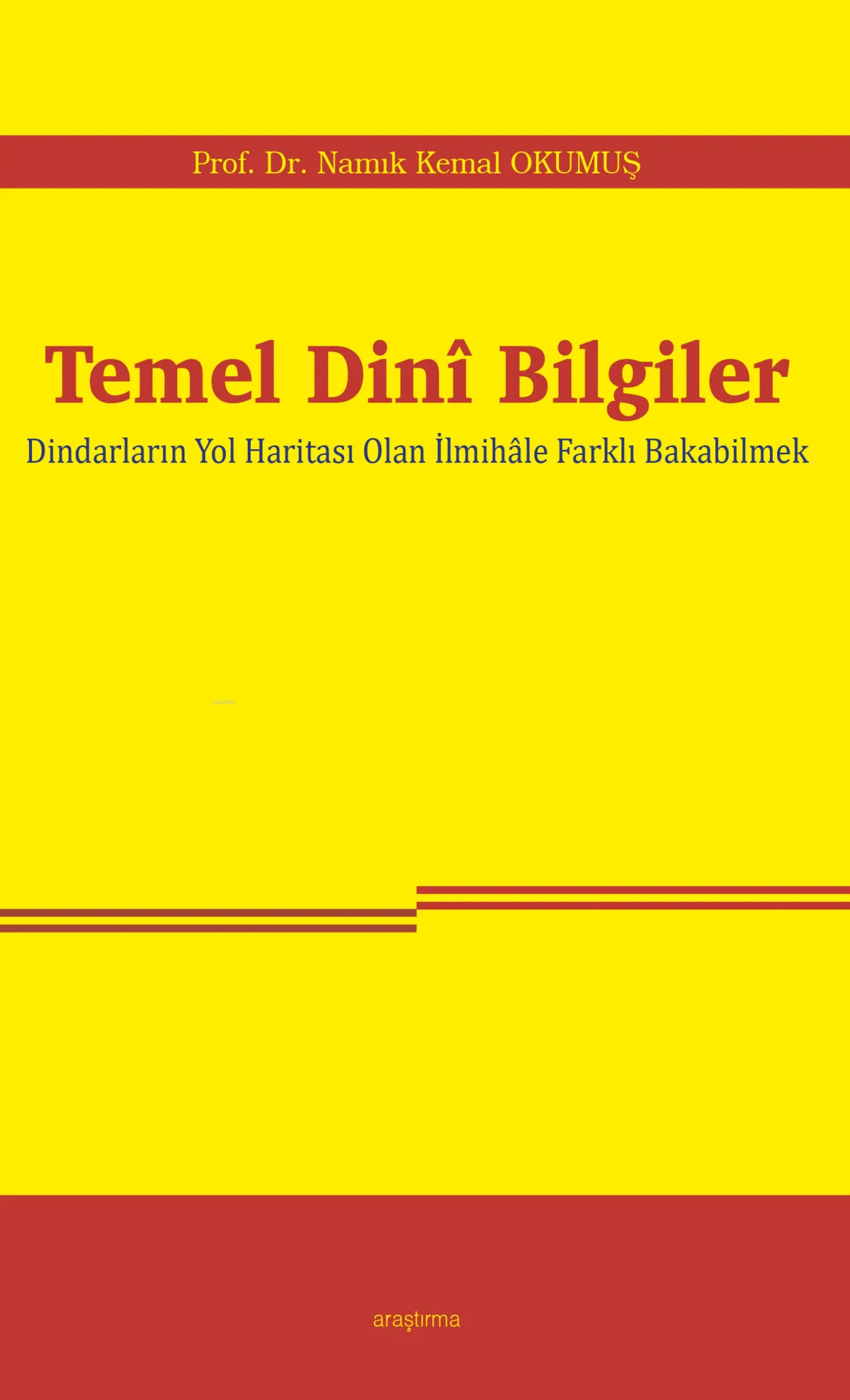 Temel Dinî Bilgiler, Dindarların Yol Haritası Olan İlmihale Farklı Bakabilmek, Namık Kemal Okumuş