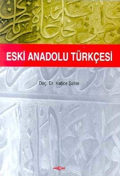 Eski Anadolu Türkçesi, Hatice Şahin