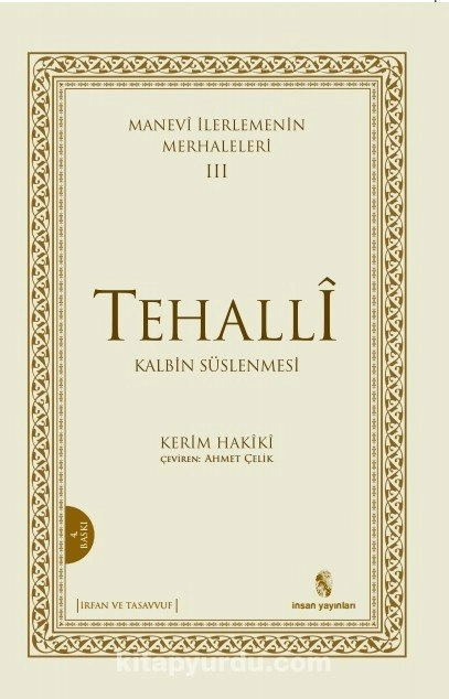 Manevî İlerlemenin Merhaleleri 3 - Tehallî; (Kalbin Beğenilen Sıfatlar, İnsan Yayınları