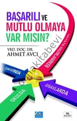 Başarılı ve Mutlu Olmaya Var mısınız ?, Ahmet Avcı