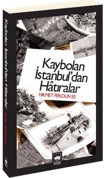 Kaybolan İstanbul'dan Hatıralar, Hikmet Feridun Es