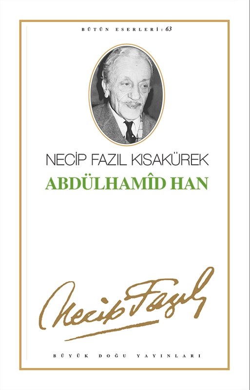 Abdülhamid Han : 54 - Necip Fazıl Bütün Eserleri, Büyük Doğu Yayınları