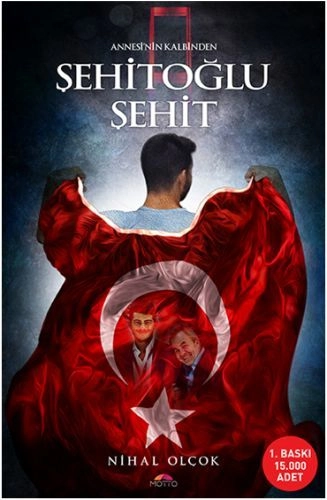 Şehitoğlu Şehit, Nihal Olçok, Motto