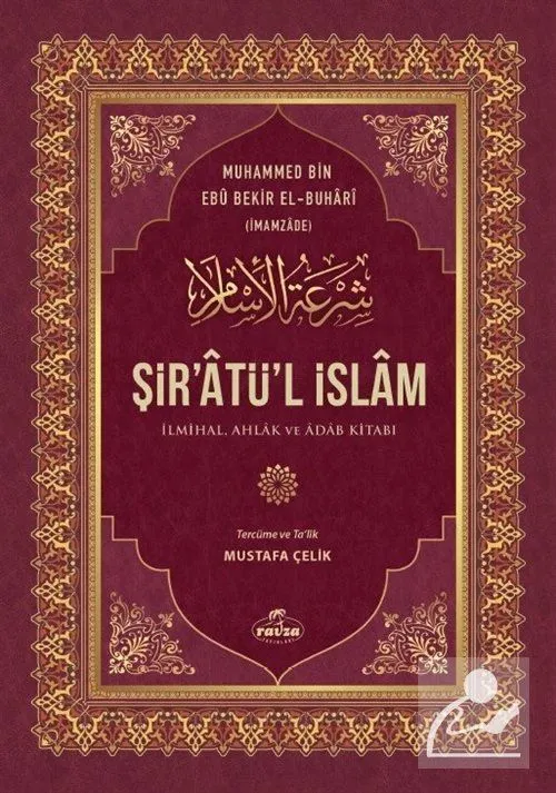 Şir'atü'l İslam İlmihal, Ahlak ve Adab Kitabı Muhammed bin Ebu Bekir El-Buhari